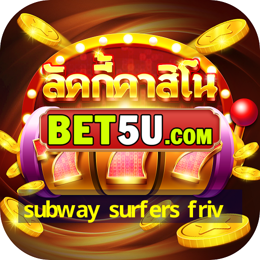 subway surfers friv